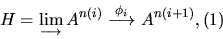 \begin{displaymath}H = \lim\limits_{\longrightarrow} A^{n(i)} \buildrel \phi_i\over
\longrightarrow A^{n(i+1)} , \leqno(1)
\end{displaymath}