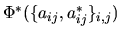 $\Phi^{\ast} (\{
a_{ij},a_{ij}^{\ast}\}_{i,j})$