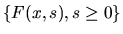 $\{F(x,{s}),s\geq 0\}$