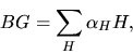 \begin{displaymath}BG = \sum_H \alpha_H H,
\end{displaymath}