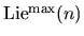 $\textrm{Lie}^{\max}(n)$