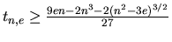 $t_{n,e}
\ge{9en-2n^3-2(n^2-3e)^{3/2}\over27}$