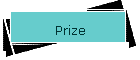 Prize