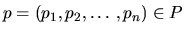 $p
=
(p_1,p_2,\ldots, p_n)\in P$