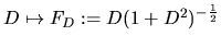 $D\mapsto
F_D:=D(1+D^2 )^{-{1\over 2}}$