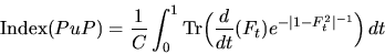 \begin{displaymath}\textrm{Index}(PuP)={1\over C} \int_0^1\textrm{Tr}\Bigl({d\over {
dt}}(F_t)e^{-\vert 1-F_t^2\vert^{-1}}\Bigr)\,dt
\end{displaymath}
