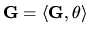 $\bf G = \langle G,\theta \rangle$