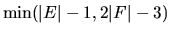 $\min(\vert E\vert-1, 2\vert F\vert-3)$