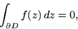 \begin{displaymath}\int _{\partial D }f(z)\,dz = 0,
\end{displaymath}